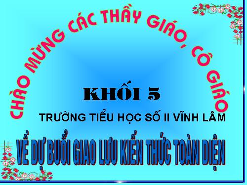 GIAO LƯU KIẾN THỨC LỚP 5