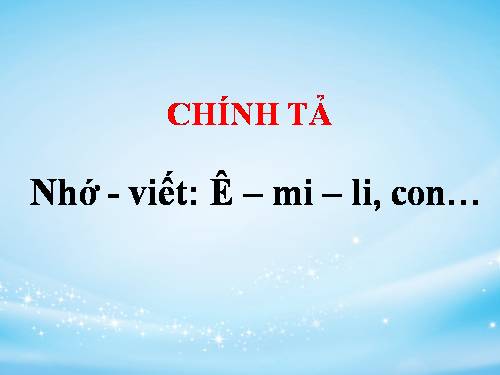 Tuần 6. Nhớ-viết: Ê-mi-li, con....