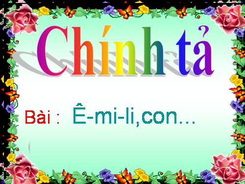 Tuần 6. Nhớ-viết: Ê-mi-li, con....