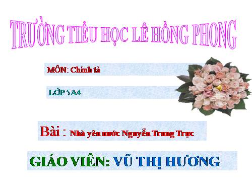 Tuần 19. Nghe-viết: Nhà yêu nước Nguyễn Trung Trực