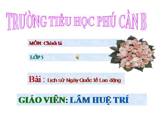 Tuần 26. Nghe-viết: Lịch sử Ngày Quốc tế Lao động