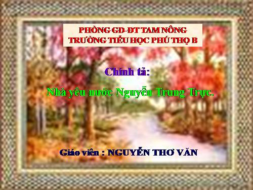 Tuần 19. Nghe-viết: Nhà yêu nước Nguyễn Trung Trực