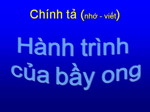 Tuần 13. Nghe-viết: Hành trình của bầy ong