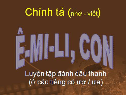 Tuần 6. Nhớ-viết: Ê-mi-li, con....