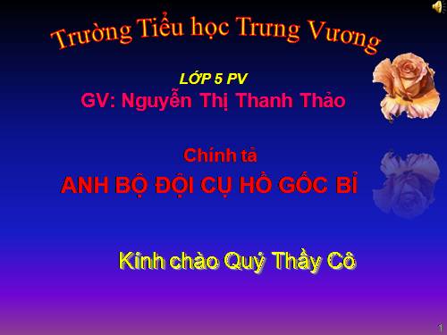 Tuần 4. Nghe-viết: Anh Bộ đội Cụ Hồ gốc Bỉ