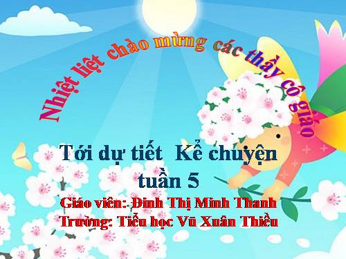 Tuần 5. Kể chuyện đã nghe, đã đọc (ca ngợi hòa bình, chống chiến tranh)