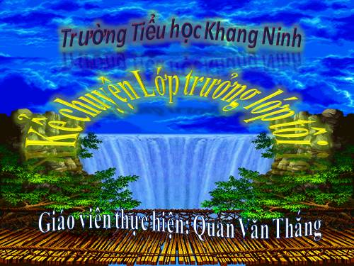 Tuần 29. Lớp trưởng lớp tôi