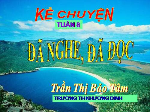 Tuần 8. Kể chuyện đã nghe, đã đọc (về quan hệ giữa con người với thiên nhiên)