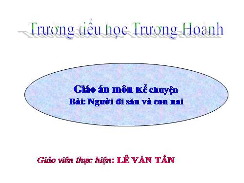 Tuần 11. Người đi săn và con nai