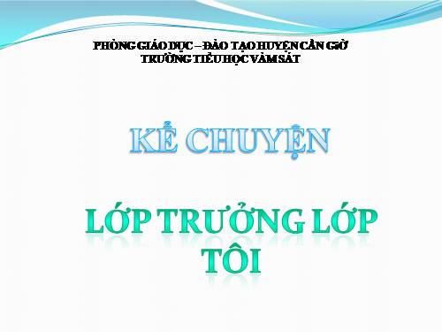 Tuần 29. Lớp trưởng lớp tôi