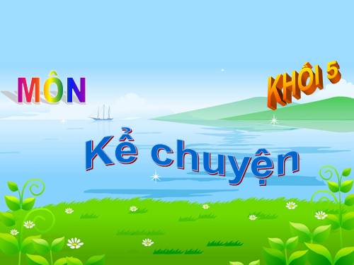 Tuần 3. Kể chuyện được chứng kiến hoặc tham gia (một việc làm tốt góp phần xây dựng quê hương đất nước)