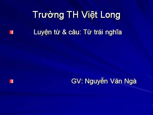 Tuần 4. Từ trái nghĩa