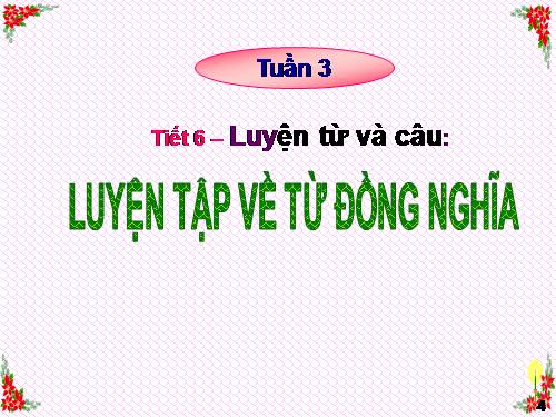 Tuần 1-2-3. Luyện tập về từ đồng nghĩa