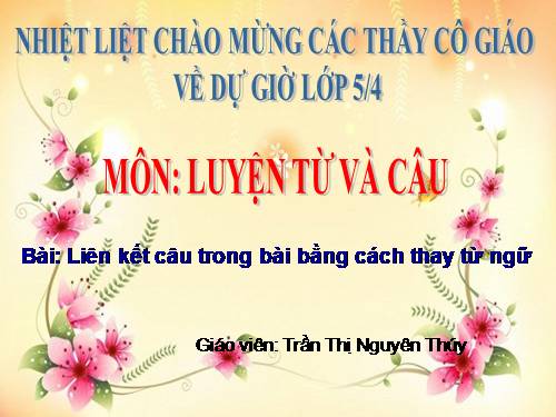 Tuần 25. Liên kết các câu trong bài bằng cách thay thế từ ngữ