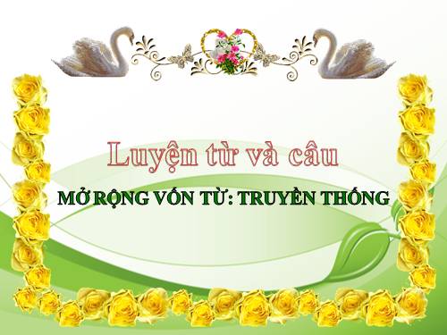 Tuần 26-27. MRVT: Truyền thống