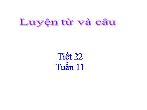 Tuần 11. Quan hệ từ