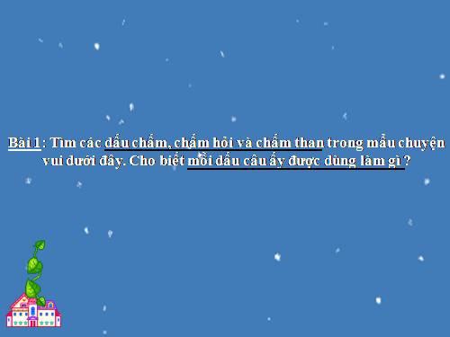 Tuần 29. Ôn tập về dấu câu (Dấu chấm, chấm hỏi, chấm than)