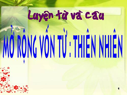 Tuần 8-9. MRVT: Thiên nhiên