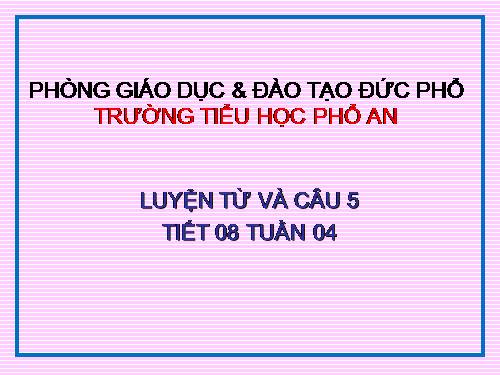 Tuần 4. Luyện tập về từ trái nghĩa