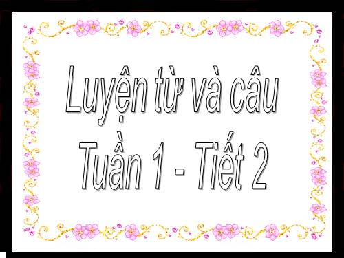 Tuần 1. Từ đồng nghĩa