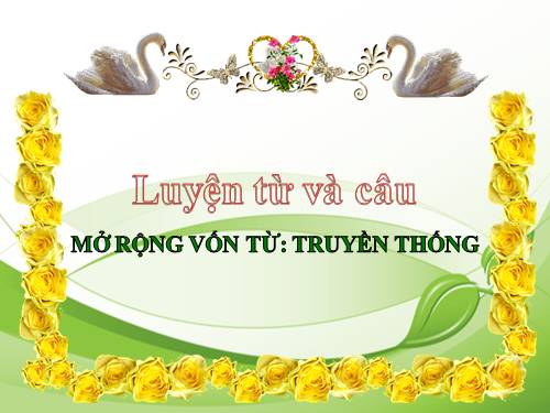 Tuần 26-27. MRVT: Truyền thống