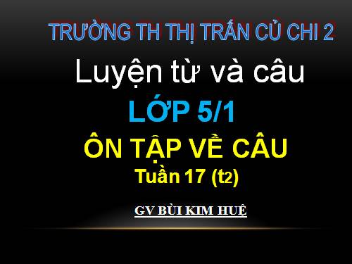 Tuần 17. Ôn tập về câu