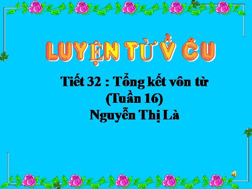 Tuần 15-16. Tổng kết vốn từ