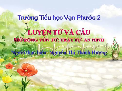 Tuần 23-24. MRVT: Trật tự - An ninh