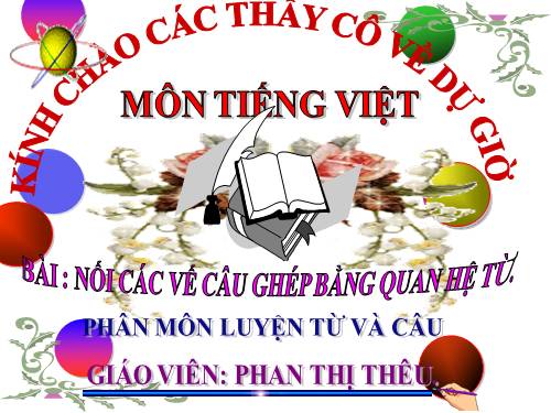 Tuần 20-21-22-23. Nối các vế câu ghép bằng quan hệ từ