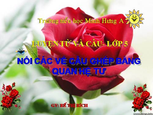 Tuần 20-21-22-23. Nối các vế câu ghép bằng quan hệ từ