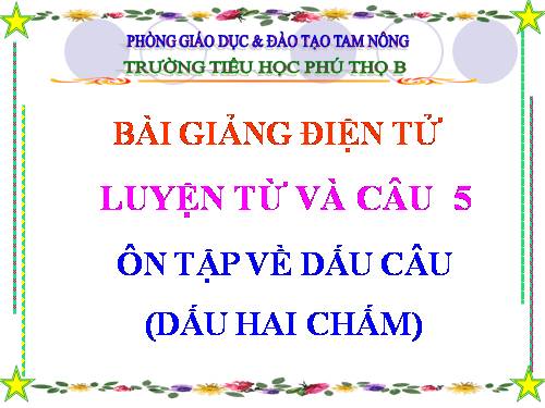 Tuần 32. Ôn tập về dấu câu (Dấu hai chấm)