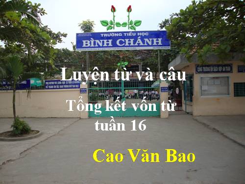 Tuần 15-16. Tổng kết vốn từ