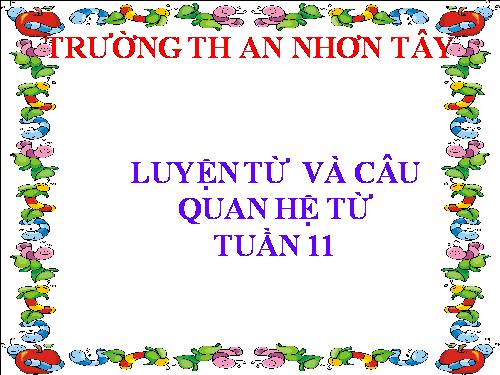 Tuần 11. Quan hệ từ