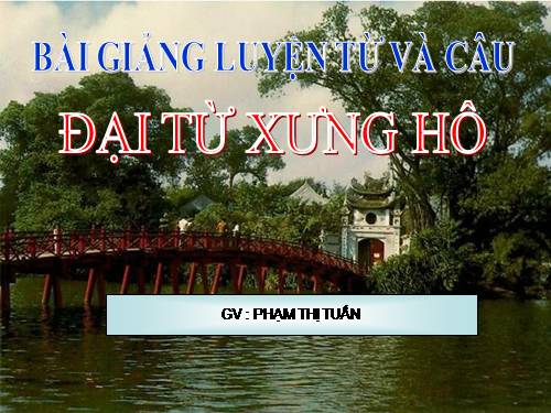 Tuần 11. Đại từ xưng hô