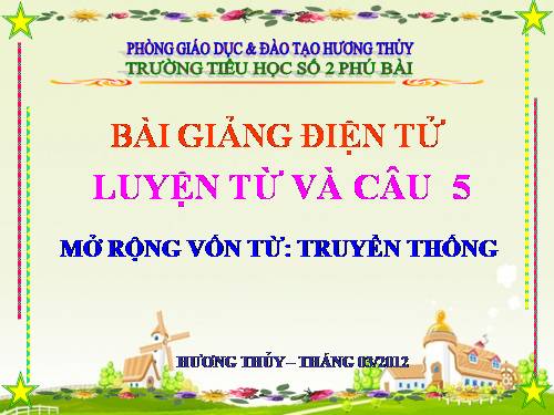 Tuần 26-27. MRVT: Truyền thống