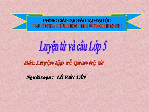 Tuần 12-13. Luyện tập về quan hệ từ