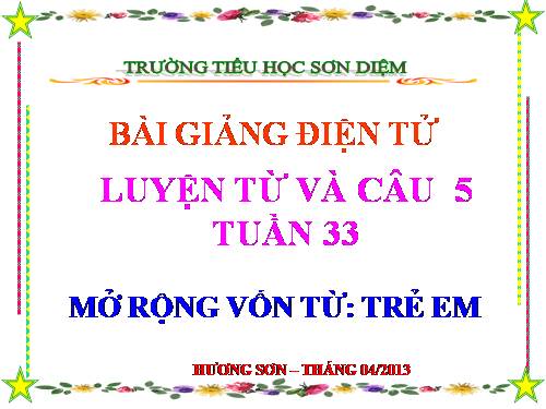 Tuần 33. MRVT: Trẻ em