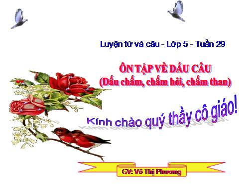 Tuần 29. Ôn tập về dấu câu (Dấu chấm, chấm hỏi, chấm than)