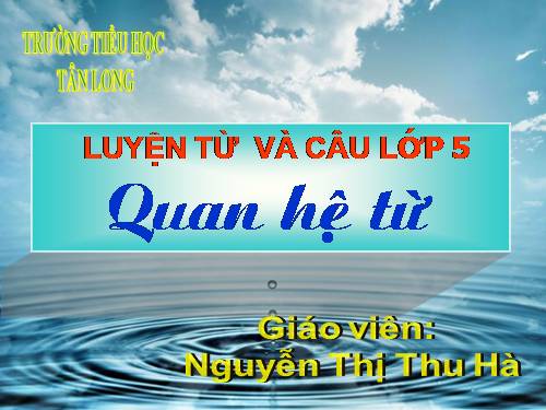 Tuần 11. Quan hệ từ