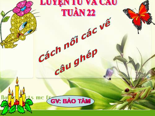 Tuần 19. Cách nối các vế câu ghép