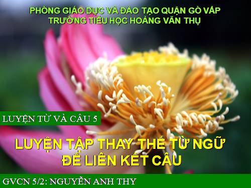 Tuần 26. Luyện tập thay thế từ ngữ để liên kết câu