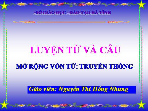 Tuần 26-27. MRVT: Truyền thống