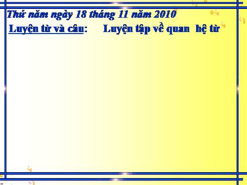 Tuần 12-13. Luyện tập về quan hệ từ