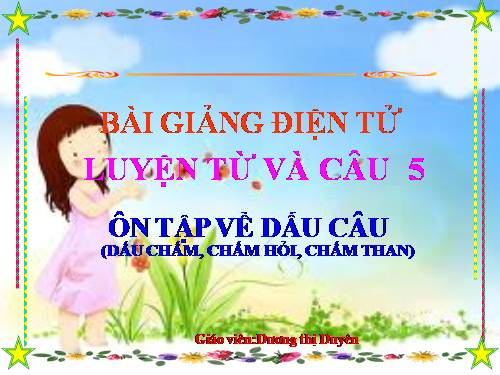 Tuần 29. Ôn tập về dấu câu (Dấu chấm, chấm hỏi, chấm than)