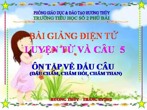 Tuần 29. Ôn tập về dấu câu (Dấu chấm, chấm hỏi, chấm than)