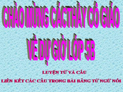 Tuần 27. Liên kết các câu trong bài bằng từ ngữ nối