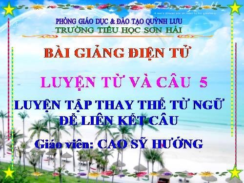 Tuần 26. Luyện tập thay thế từ ngữ để liên kết câu
