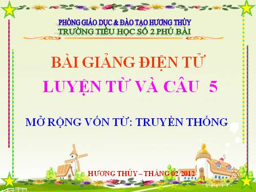 Tuần 26-27. MRVT: Truyền thống