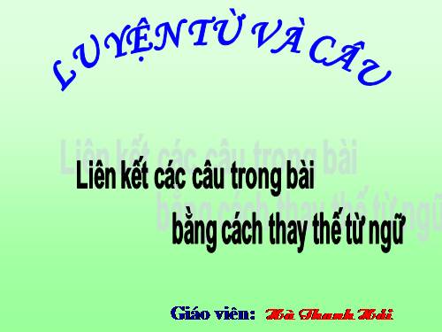 Tuần 25. Liên kết các câu trong bài bằng cách thay thế từ ngữ