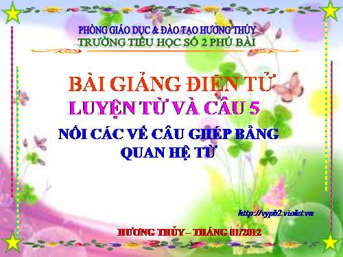 Tuần 20-21-22-23. Nối các vế câu ghép bằng quan hệ từ